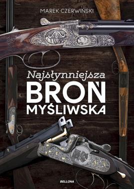 Książka_Najsłynniejsza-broń-myśliwska-palna-Marek-Czerwiński-Bellona.jpg